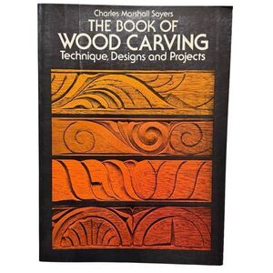The Book of Wood Carving by Charles Marshall Sayers 1978 Paperback